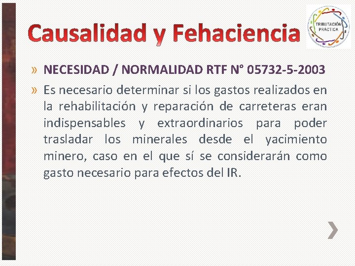 » NECESIDAD / NORMALIDAD RTF N° 05732 -5 -2003 » Es necesario determinar si