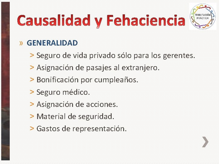 » GENERALIDAD ˃ Seguro de vida privado sólo para los gerentes. ˃ Asignación de