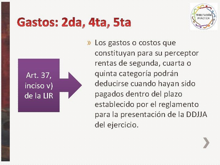 Art. 37, inciso v) de la LIR » Los gastos o costos que constituyan