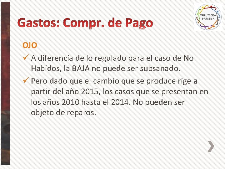 OJO ü A diferencia de lo regulado para el caso de No Habidos, la