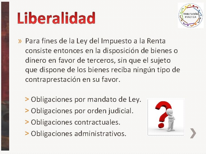 » Para fines de la Ley del Impuesto a la Renta consiste entonces en