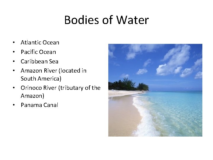 Bodies of Water Atlantic Ocean Pacific Ocean Caribbean Sea Amazon River (located in South