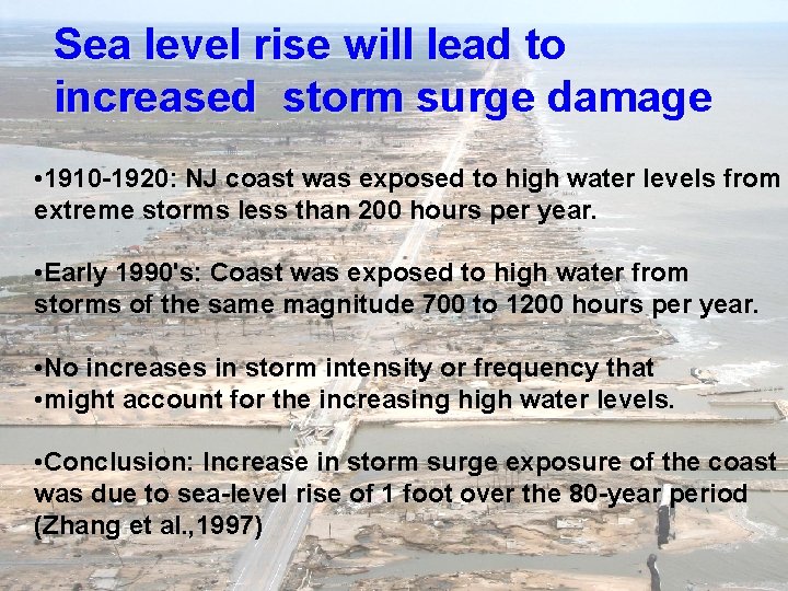 Sea level rise will lead to increased storm surge damage • 1910 -1920: NJ