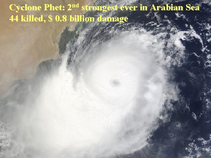 Cyclone Phet: 2 nd strongest ever in Arabian Sea 44 killed, $ 0. 8