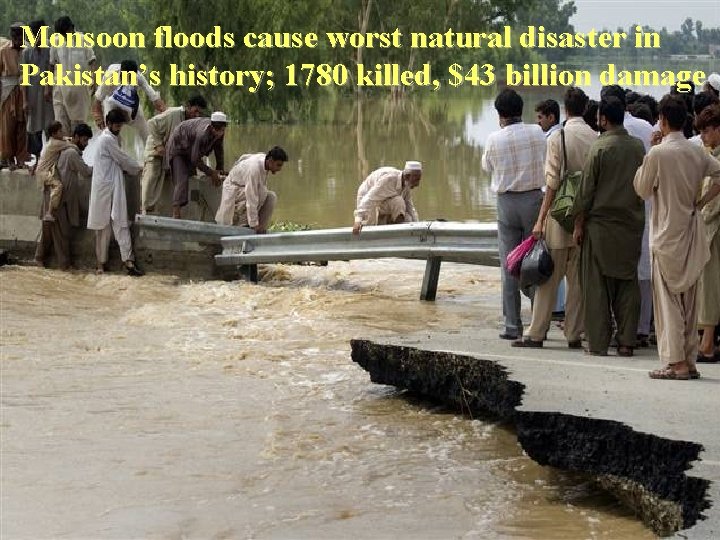 Monsoon floods cause worst natural disaster in Pakistan’s history; 1780 killed, $43 billion damage