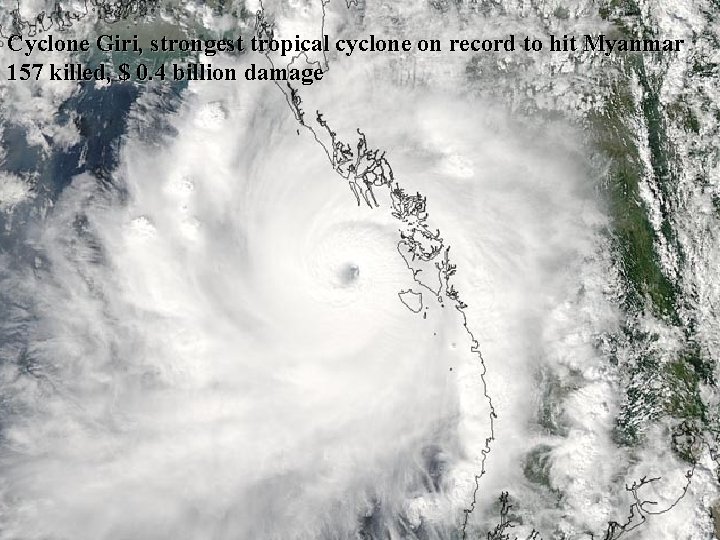 Cyclone Giri, strongest tropical cyclone on record to hit Myanmar 157 killed, $ 0.