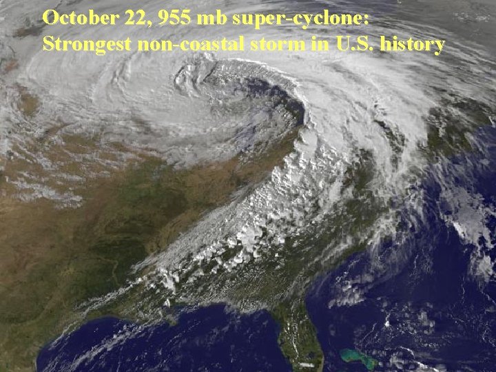 October 22, 955 mb super-cyclone: Strongest non-coastal storm in U. S. history 