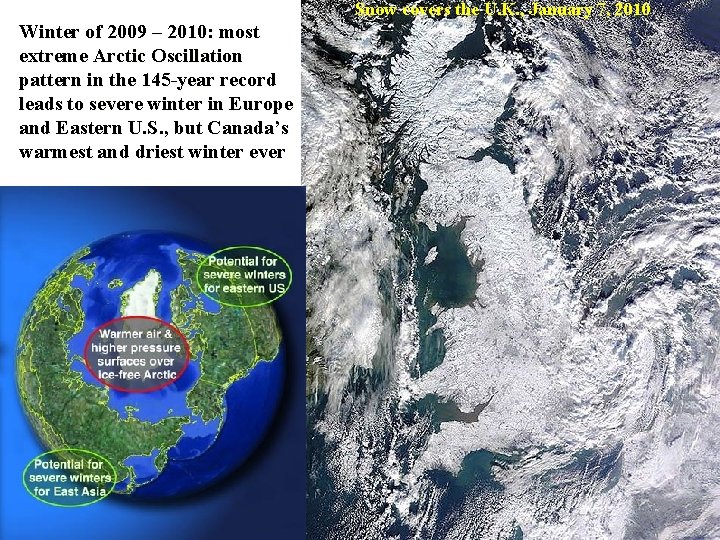 Snow covers the U. K. , January 7, 2010 Winter of 2009 – 2010: