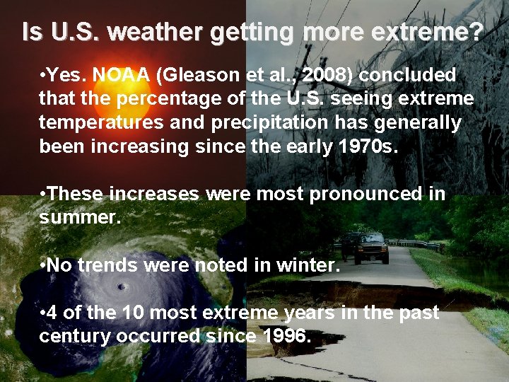 Is U. S. weather getting more extreme? • Yes. NOAA (Gleason et al. ,