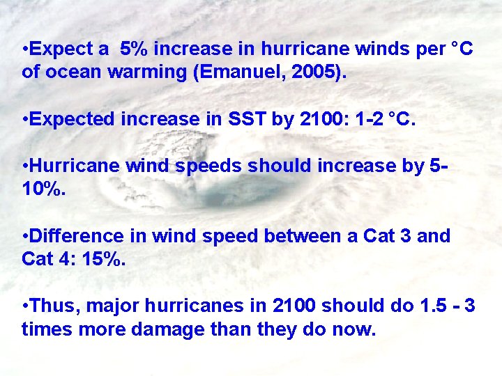  • Expect a 5% increase in hurricane winds per °C of ocean warming