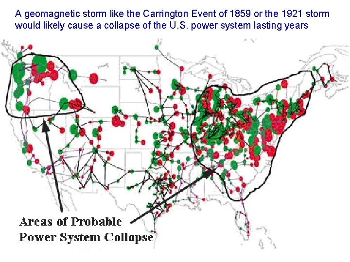 A geomagnetic storm like the Carrington Event of 1859 or the 1921 storm would