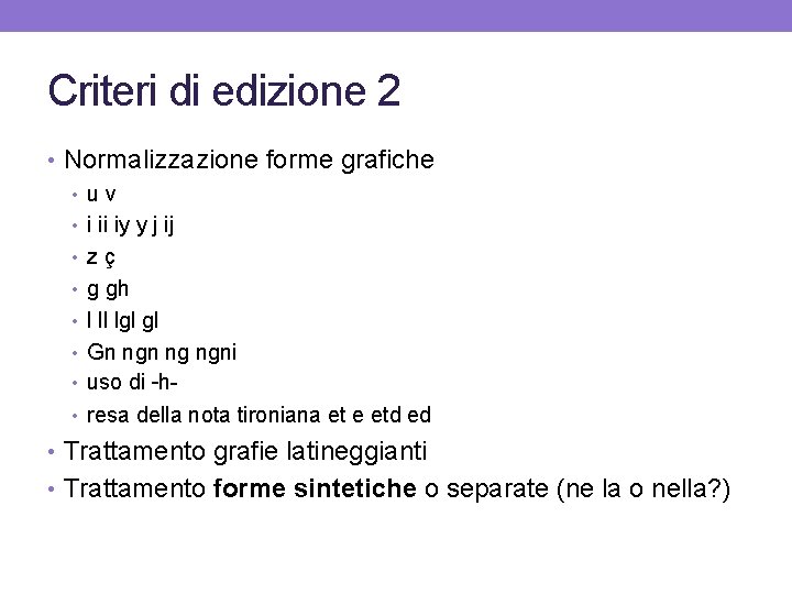 Criteri di edizione 2 • Normalizzazione forme grafiche • uv • i ii iy