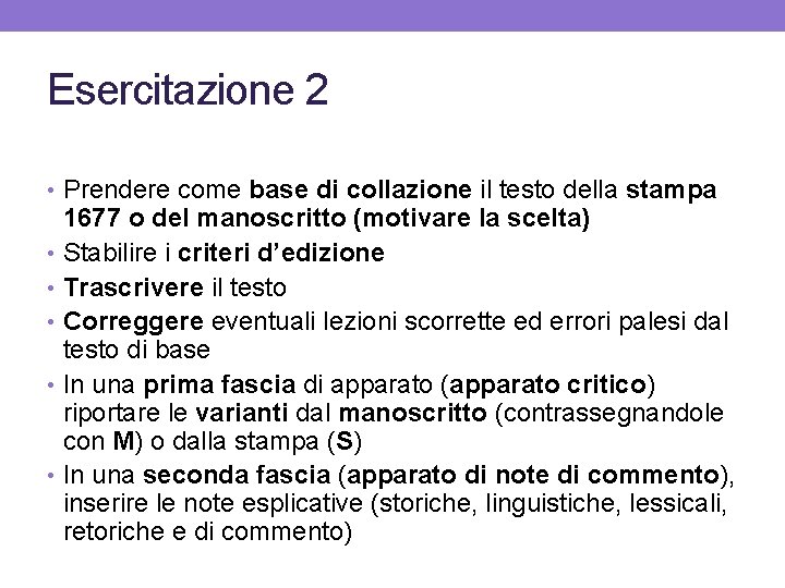 Esercitazione 2 • Prendere come base di collazione il testo della stampa 1677 o