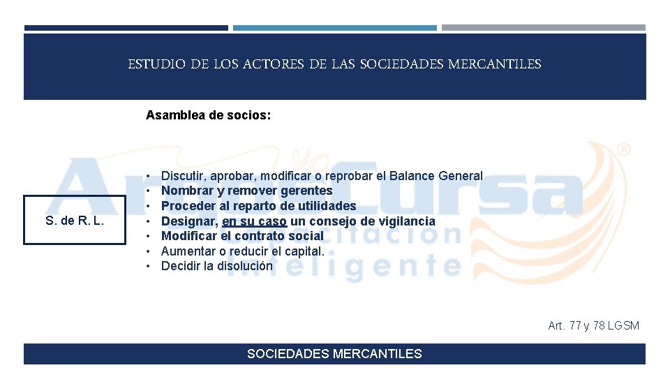 ESTUDIO DE LOS ACTORES DE LAS SOCIEDADES MERCANTILES Asamblea de socios: S. de R.