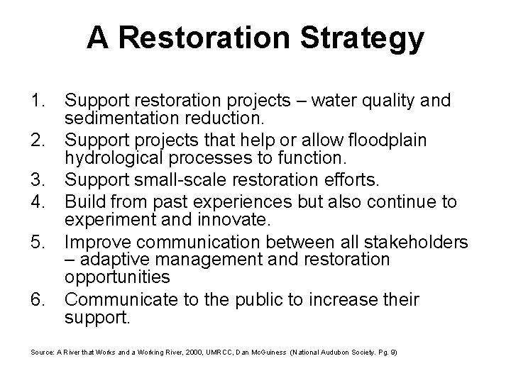 A Restoration Strategy 1. Support restoration projects – water quality and sedimentation reduction. 2.