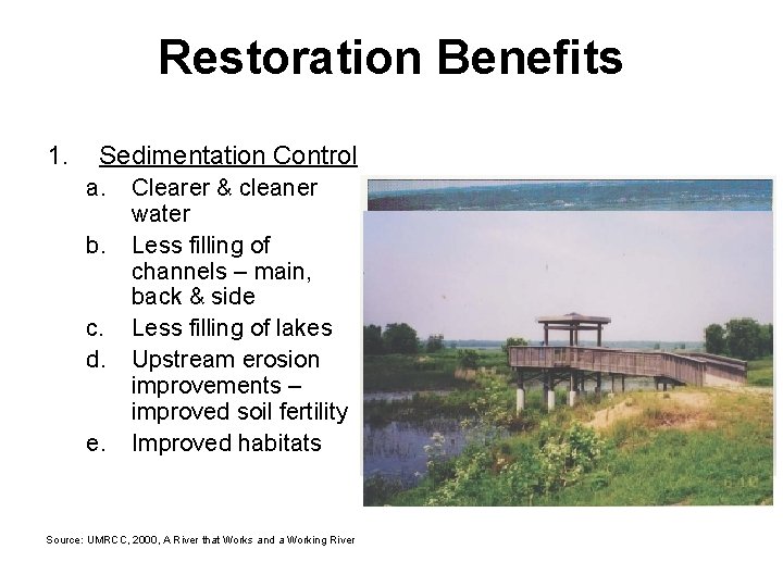 Restoration Benefits 1. Sedimentation Control a. b. c. d. e. Clearer & cleaner water
