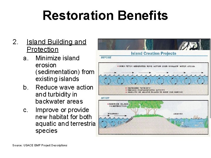 Restoration Benefits 2. Island Building and Protection a. b. c. Minimize island erosion (sedimentation)