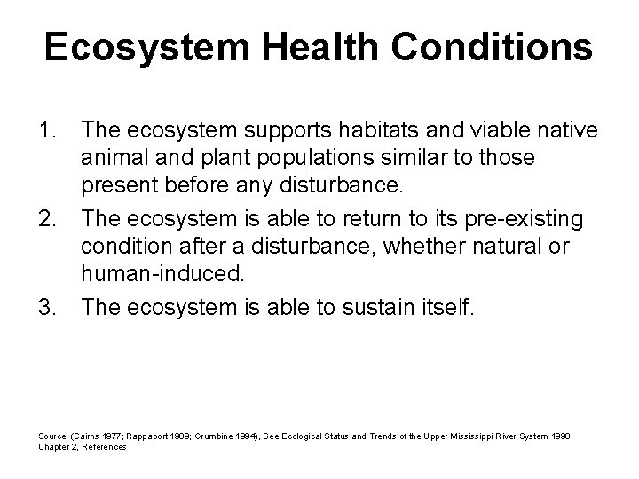 Ecosystem Health Conditions 1. The ecosystem supports habitats and viable native animal and plant