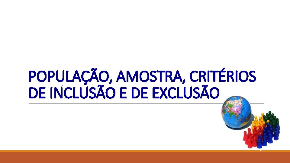 POPULAÇÃO, AMOSTRA, CRITÉRIOS DE INCLUSÃO E DE EXCLUSÃO 