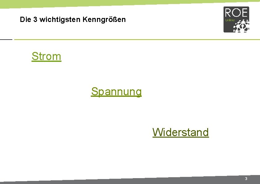 Die 3 wichtigsten Kenngrößen Strom Spannung Widerstand 3 