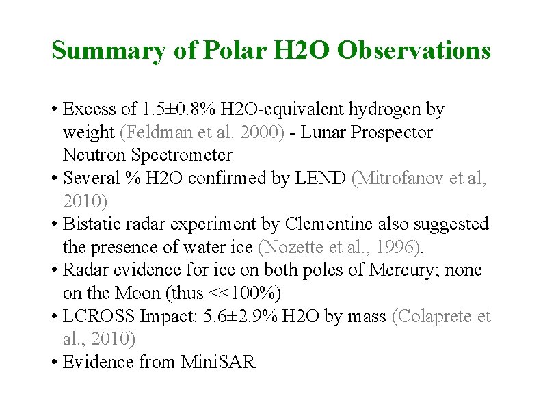 Summary of Polar H 2 O Observations • Excess of 1. 5± 0. 8%