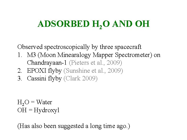 ADSORBED H 2 O AND OH Observed spectroscopically by three spacecraft 1. M 3