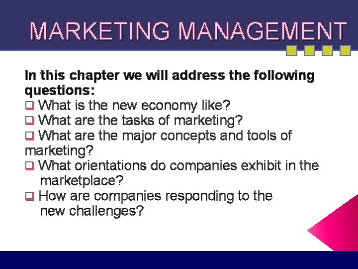 MARKETING MANAGEMENT In this chapter we will address the following questions: q What is