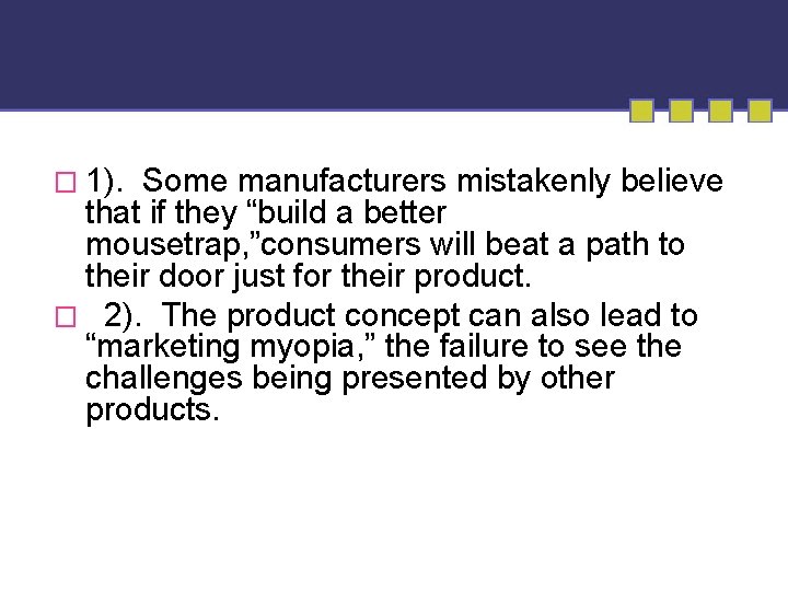 � 1). Some manufacturers mistakenly believe that if they “build a better mousetrap, ”consumers