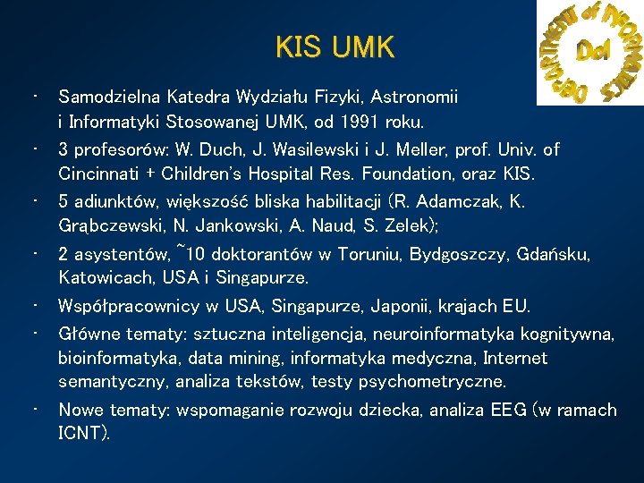 KIS UMK • • Samodzielna Katedra Wydziału Fizyki, Astronomii i Informatyki Stosowanej UMK, od