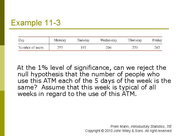 Example 11 -3 At the 1% level of significance, can we reject the null