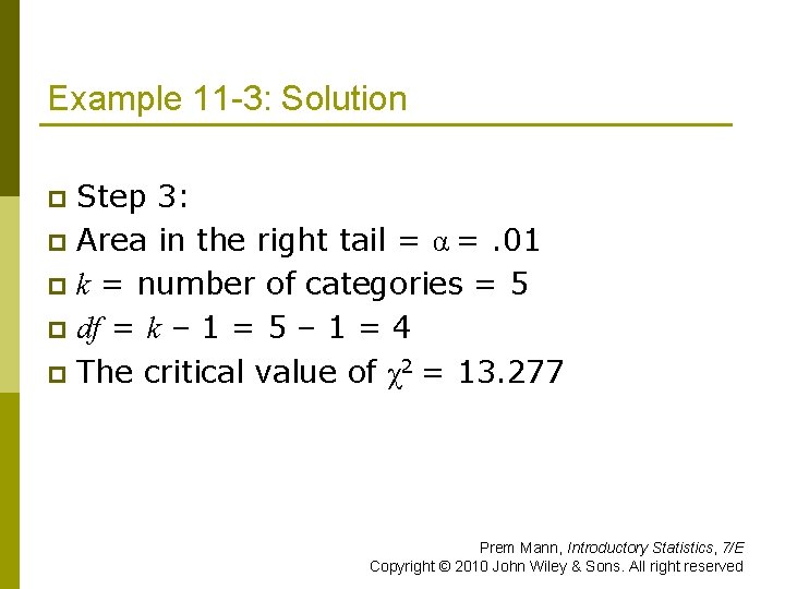 Example 11 -3: Solution Step 3: p Area in the right tail = α