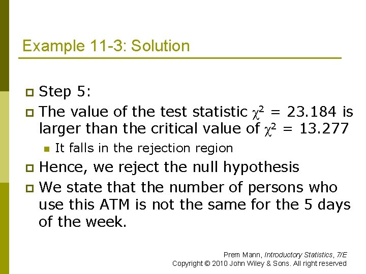 Example 11 -3: Solution Step 5: p The value of the test statistic χ2