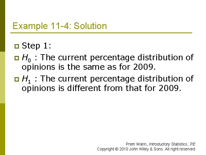 Example 11 -4: Solution Step 1: p H 0 : The opinions p H