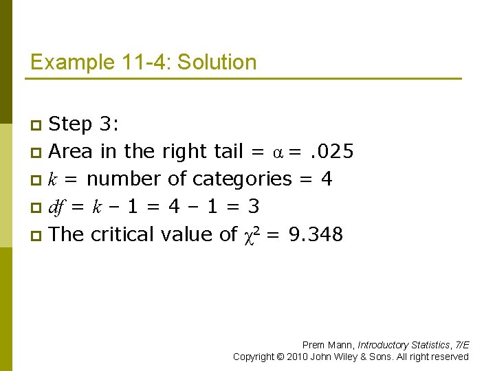 Example 11 -4: Solution Step 3: p Area in the right tail = α