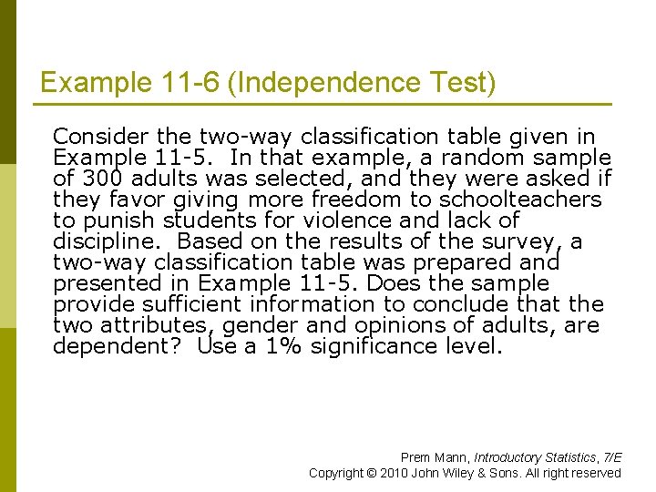 Example 11 -6 (Independence Test) Consider the two-way classification table given in Example 11