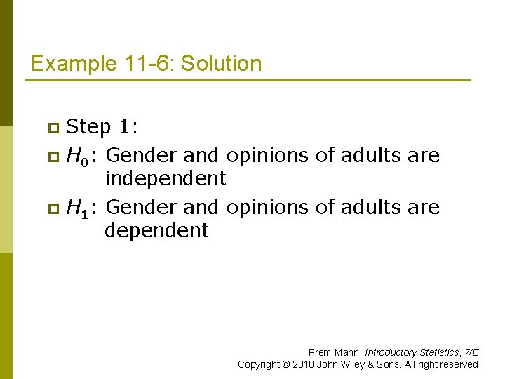 Example 11 -6: Solution Step 1: p H 0: Gender and opinions of adults