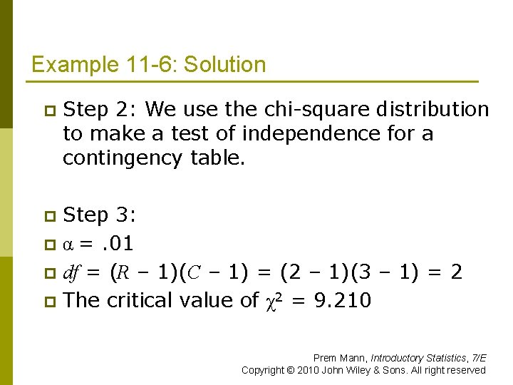 Example 11 -6: Solution p Step 2: We use the chi-square distribution to make