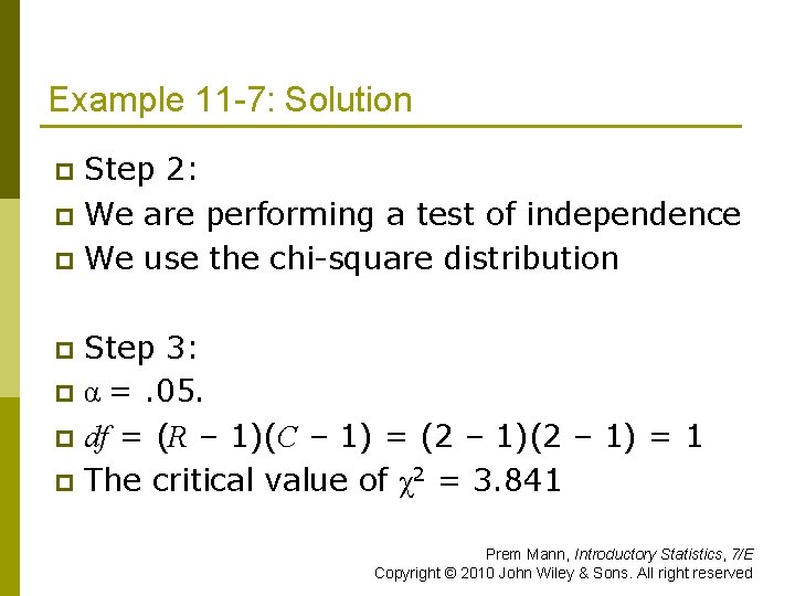 Example 11 -7: Solution Step 2: p We are performing a test of independence