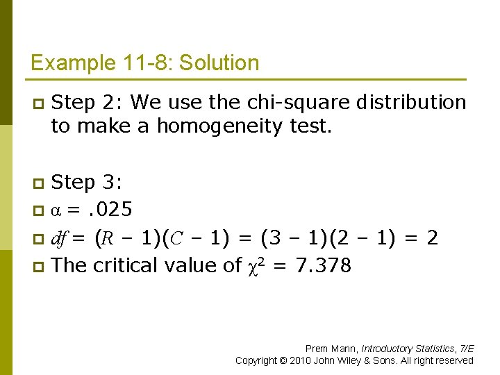 Example 11 -8: Solution p Step 2: We use the chi-square distribution to make