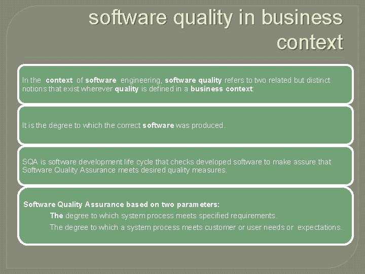 software quality in business context In the context of software engineering, software quality refers