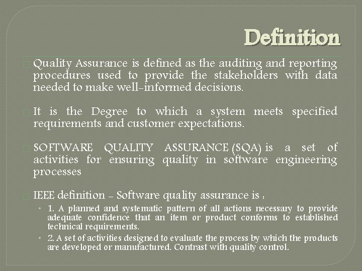 � Quality Definition Assurance is defined as the auditing and reporting procedures used to