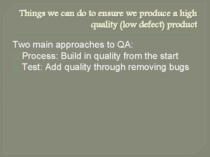 Things we can do to ensure we produce a high quality (low defect) product