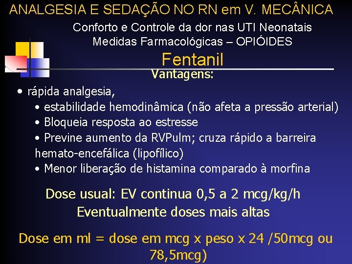 ANALGESIA E SEDAÇÃO NO RN em V. MEC NICA Conforto e Controle da dor