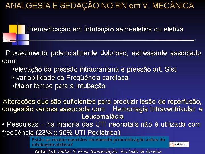 ANALGESIA E SEDAÇÃO NO RN em V. MEC NICA Premedicação em Intubação semi-eletiva ou