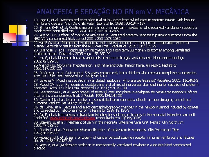 ANALGESIA E SEDAÇÃO NO RN em V. MEC NICA n n n n n