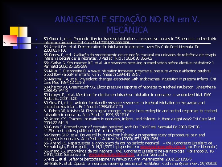 ANALGESIA E SEDAÇÃO NO RN em V. MEC NICA n n n n n