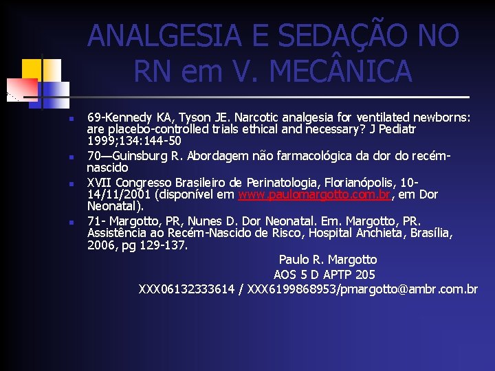 ANALGESIA E SEDAÇÃO NO RN em V. MEC NICA n n 69 -Kennedy KA,