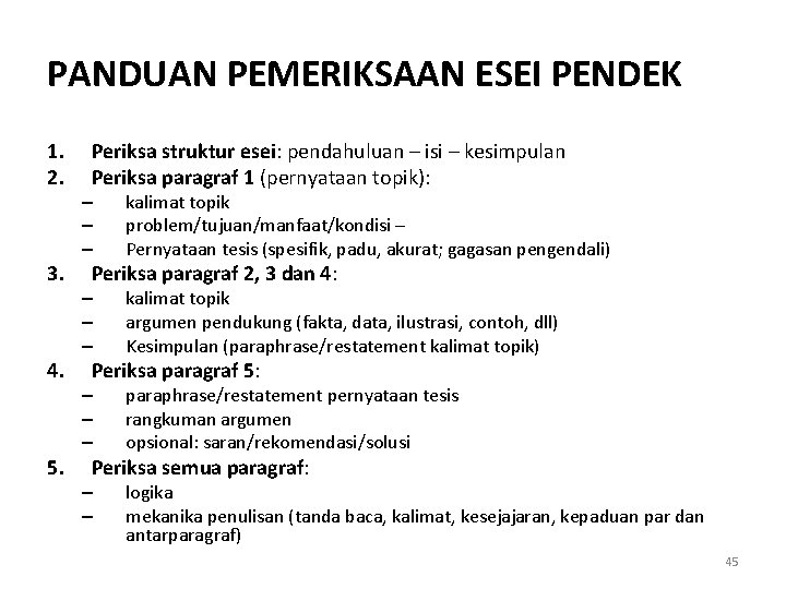 PANDUAN PEMERIKSAAN ESEI PENDEK 1. 2. 3. 4. 5. Periksa struktur esei: pendahuluan –