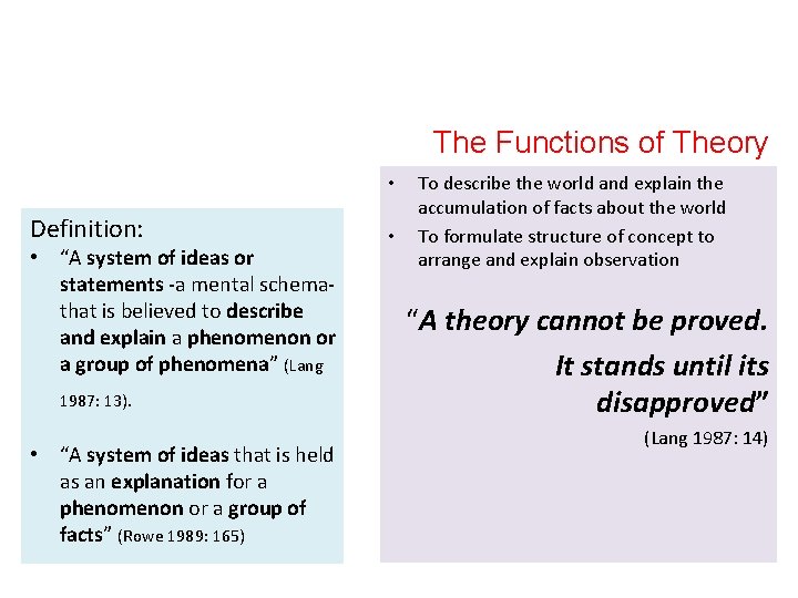 The Functions of Theory • Definition: • “A system of ideas or statements ‐a
