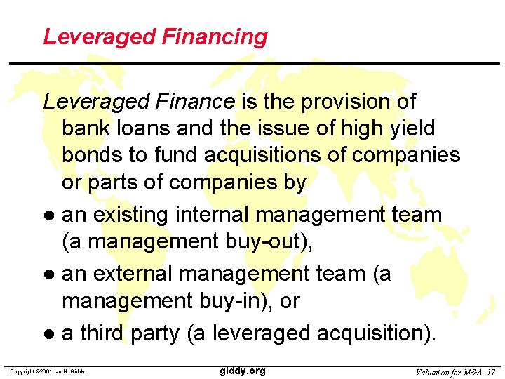 Leveraged Financing Leveraged Finance is the provision of bank loans and the issue of